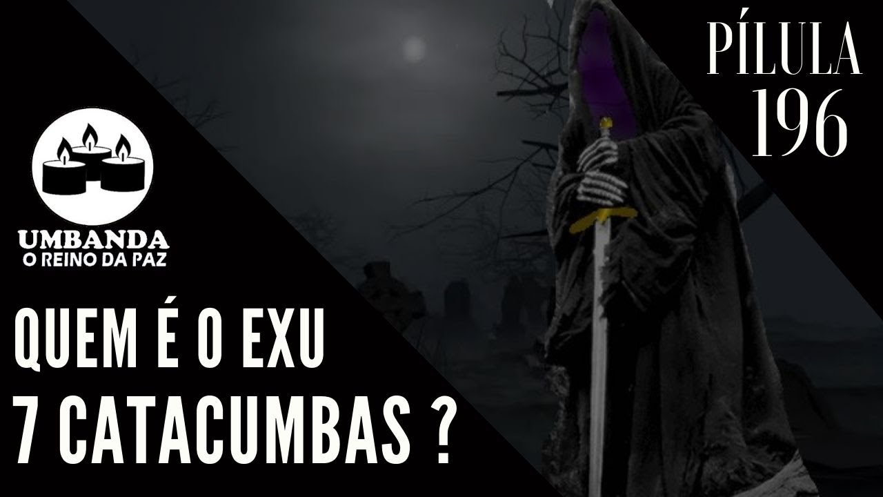 #Pilula  196 - Quem é o EXU 7 CATACUMBAS?