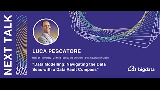 Luca Pescatore: Data Modelling: Navigating the Data Seas with a Data Vault Compass