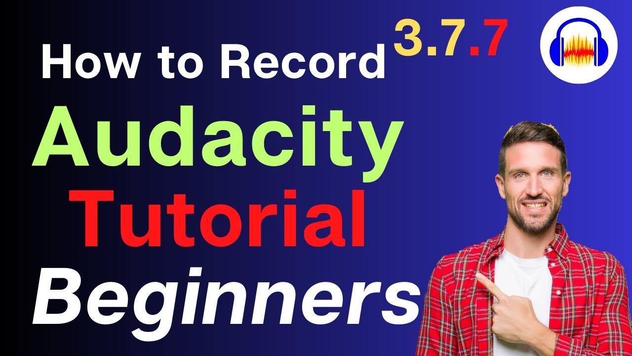 How to Record - Audacity(3.7.7) Step-by-Step tutorial for Beginners | Part 1