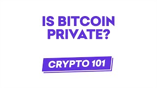 Is Bitcoin Private?