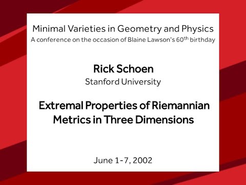Extremal Properties of Riemannian Metrics in Three Dimensions - Rick Schoen