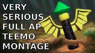 VERY SERIOUS FULL AP TEEMO MONTAGE