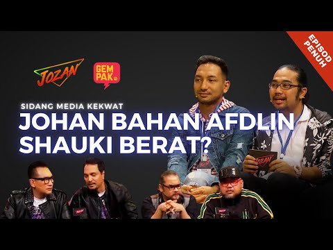 Johan Bahan Afdlin Shauki Berat? | Sidang Media Kekwat Jozan Show