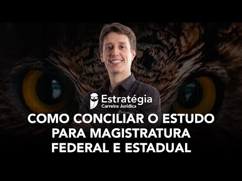 Como conciliar o estudo para Magistratura Federal e Estadual - Prof. Rodrigo Vaslin