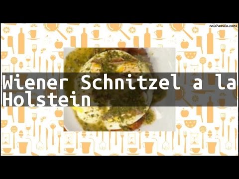 Recipe Wiener Schnitzel a la Holstein