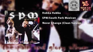 Hubba Hubba - SPM/South Park Mexican (Clean Version)