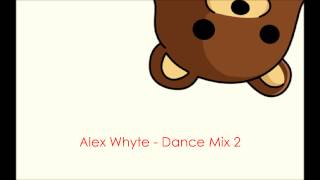 Alex Whyte - Dance Mix 2