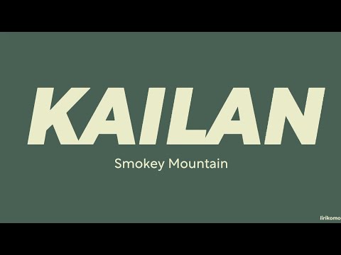 Smokey Mountain — Kailan (LYRICS)