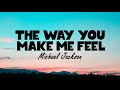 Michael Jackson - The Way You Make Me Feel (Lyrics)🎶