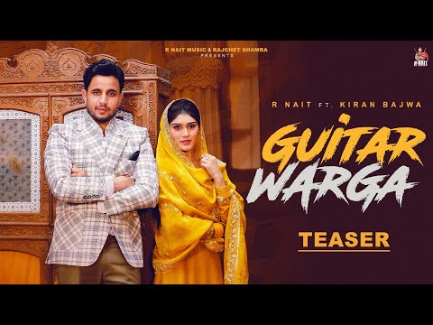 Guitar Warga (Official Teaser ) R Nait | Kiran Bajwa | New Punjabi Song 2026