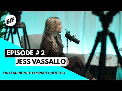 Jess Vassallo: On Leading with Empathy, Not Ego