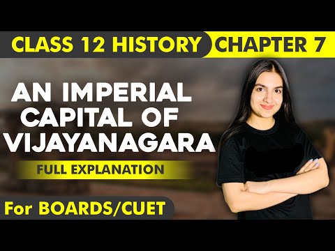 Class 12 History Chapter 7 An imperial capital: Vijayanagara Full explanation in Hindi CBSE & CUET