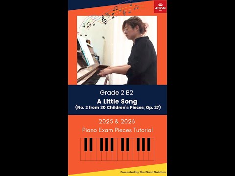 【ABRSM 英皇考级钢琴曲目 2025-2026】Grade 2 B2 A Little Song (No. 2 from 30 Children’s Pieces, Op. 27) - Teacher Faustina