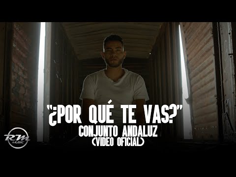 ¿Por qué te vas? - (Video oficial) - Conjunto Andaluz (2025)