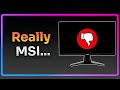I M Disappointed MSI G255F Review