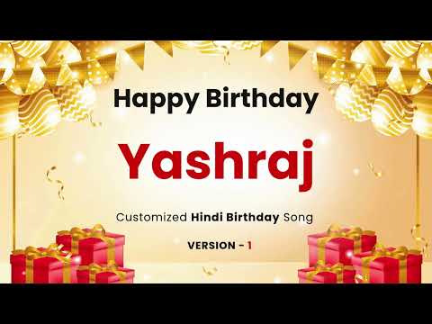 Happy Birthday Yashraj - Customized Song | In Hindi