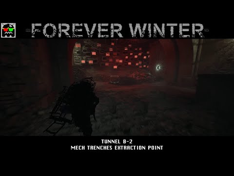 The Forever Winter - Tunnel B (Variant 2) Extraction Point: Mech Trenches