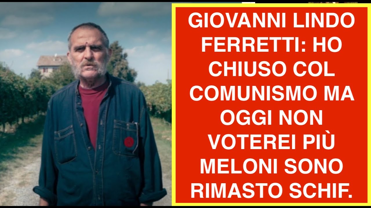 GIOVANNI LINDO FERRETTI: HO CHIUSO COL COMUNISMO MA OGGI NON VOTEREI PIÙ MELONI SONO RIMASTO SCHIF.