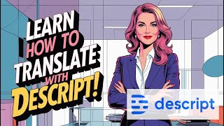 Master Descript: Translation & Dubbing Made Simple | AI Translations | AI Dubbing