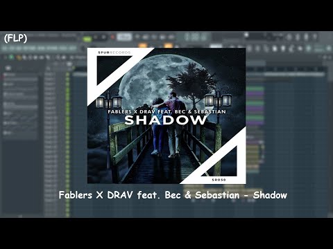 (FLP) - Fablers X DRAV feat. Bec & Sebastian - Shadow