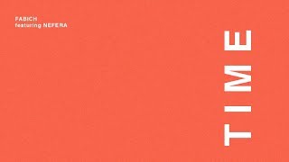 Fabich - Time (Ft. Nefera) (Lyric Video)