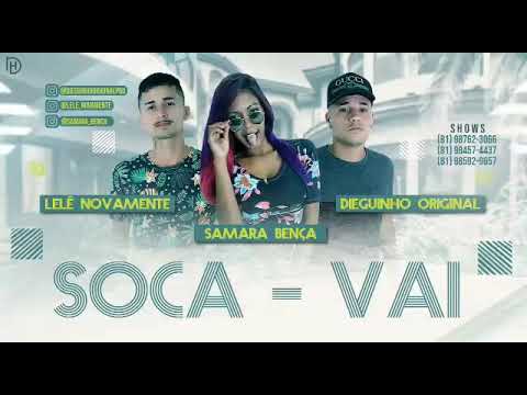 LELÊ NOVAMENTE, SAMARA BENÇA & DIEGUINHO ORIGINAL - SOCA - VAI - MÚSICA NOVA / SEM VINHETA
