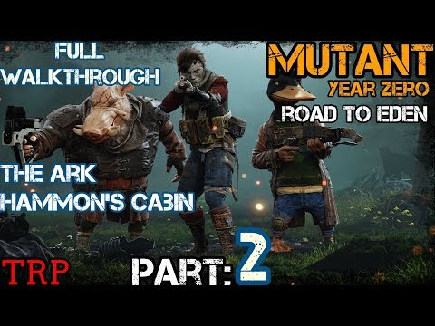 Mutant Year Zero: Road To Eden - Part 2 - The ARK - Hammon's Cabin - Fulll Walkthrough Gameplay