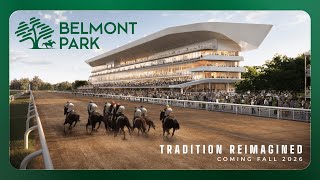 The New Belmont Park: Coming 2026