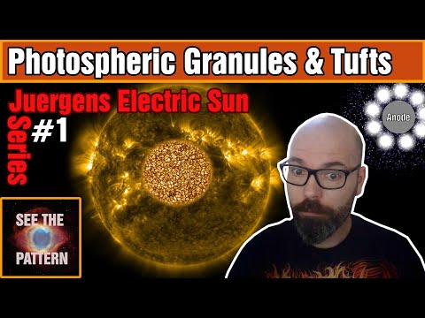 Juergens' Electric Sun - Photospheric Granules and Tufts