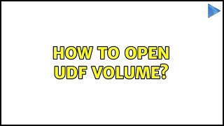How to open UDF Volume? (2 Solutions!!)