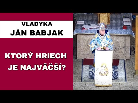 Odpustí nám Pán skutočne všetky hriechy? - VLADYKA JÁN BABJAK - HOMÍLIA / KÁZEŇ