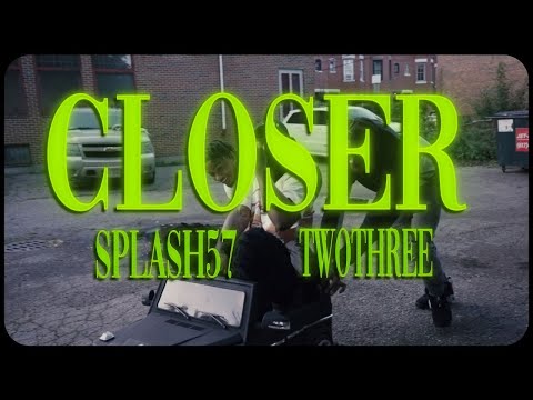 TwoThree Ft Splash57 - Closer (Official Music Video) S&E by @Babypicassofilms