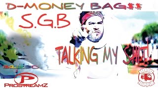 SGB - D. Money Bag$$ - Talking My Shit! (Official Music Video)