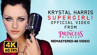 Krystal Harris - Supergirl! (Remastered 4K 60FPS Video) [from &#39;The Princess Diaries&#39;]