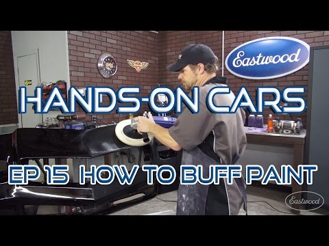 How To Color Sand & Buff Your Car's Paint on Hands-On Cars Ep 15 - Eastwood