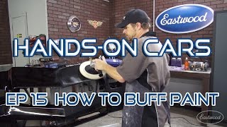 How To Color Sand & Buff Your Car's Paint on Hands-On Cars Ep 15 - Eastwood