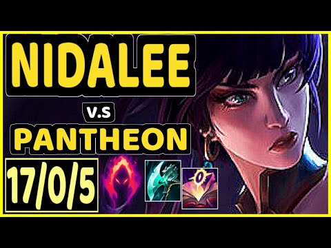 NIDALEE vs PANTHEON - 17/0/5 KDA JUNGLE GAMEPLAY - NA Ranked MASTER