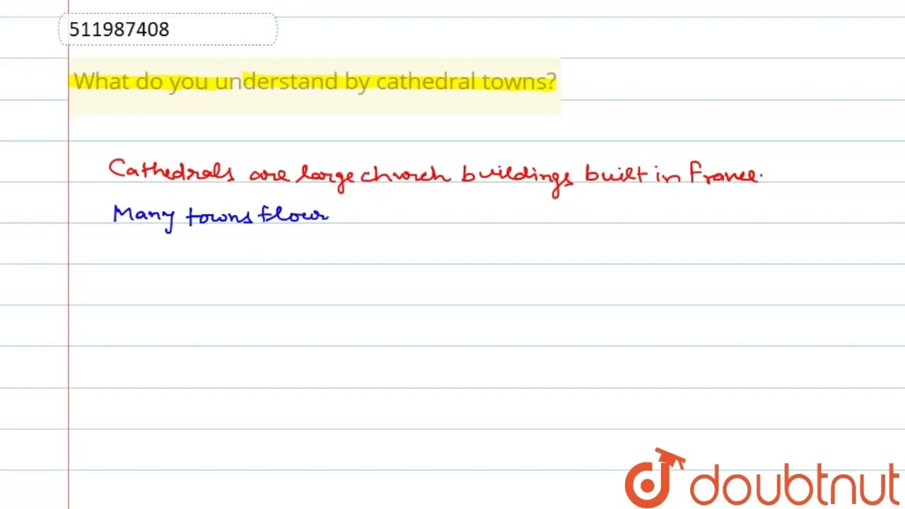 What do you understand by cathedral towns? | CLASS 11 | THE THREE ORDERS  | HISTORY | Doubtnut
