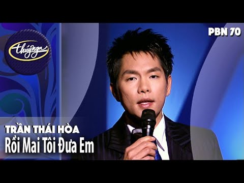 PBN 70 | Trần Thái Hòa - Rồi Mai Tôi Đưa Em