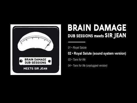 Brain Damage - #2 - Royal Salute (sound system version) (feat. Sir Jean)