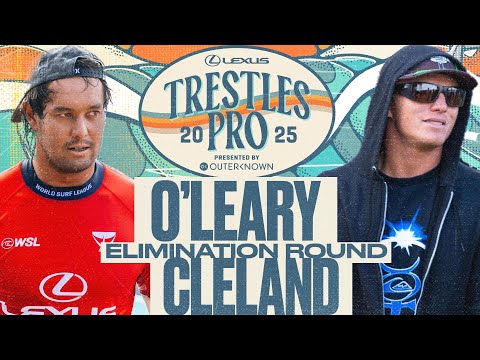 Connor O'Leary vs Alan Cleland | Lexus Trestles Pro presented by Outerknown 2025 - Elimination Round