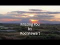 Rod Stewart - Missing You