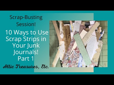 Got Scraps? 10 Ways to Use Strips of Scraps For Your Junk Journals - Part 1