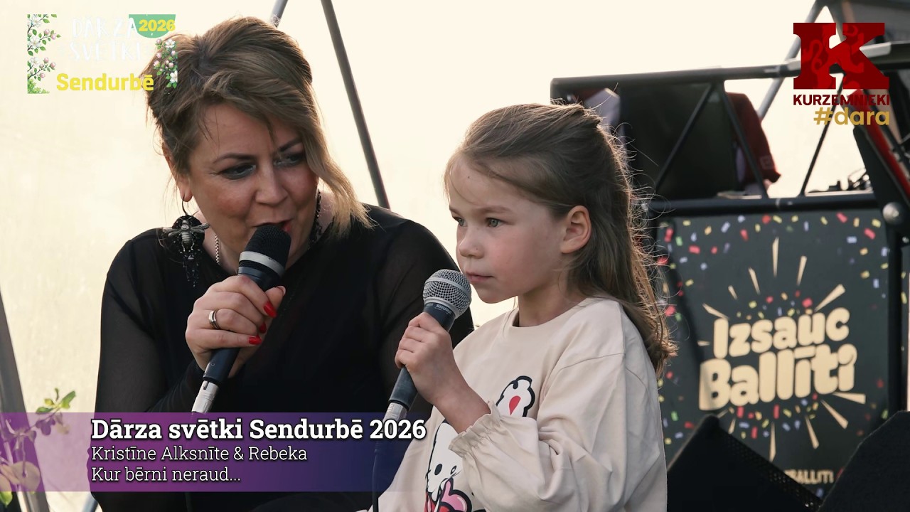 Dārza svētki Sendurbē 2026. Kristīne Alksnīte & Rebeka. Kur Bērni neraud...