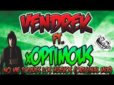 Vendrek ft. xOptimous - No me toques los huevos (Original Mix)