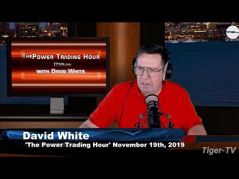 November 19th, The Power Trading Hour with David White on TFNN - 2019