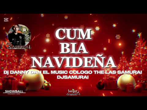 CUMBIA NAVIDEÑA DJ DANNY DAN EL MUSIC COLOGO THE LAS SAMURAI DJSAMURAI