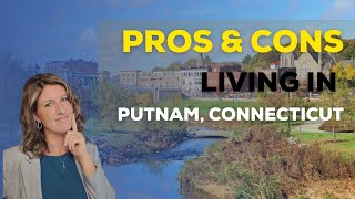 Pros and Cons of Living in Putnam | Living in Putnam CT
