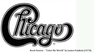 Rock Fusion -  &quot;Color My World&quot; by James Pankow (1970)