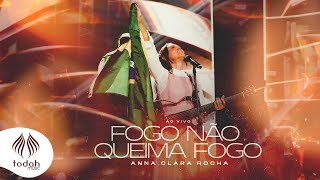 Anna Clara Rocha | Fogo Não Queima Fogo [Clipe Oficial]
